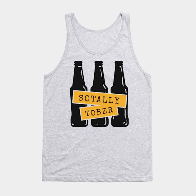 Sotally Tober Funny Beer Tee Tank Top by Gigi's Shop